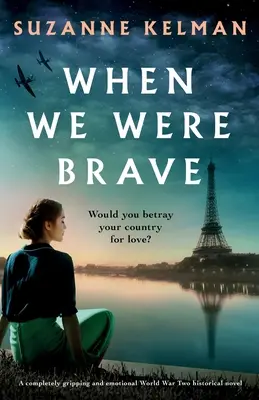 When We Were Brave (Quand nous étions courageux) : Un roman historique de la Seconde Guerre mondiale totalement captivant et émouvant - When We Were Brave: A completely gripping and emotional WW2 historical novel