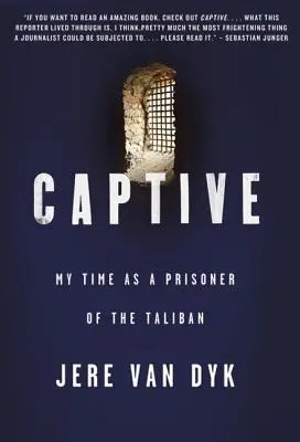 Captive : Mon temps en tant que prisonnier des Talibans - Captive: My Time as a Prisoner of the Taliban