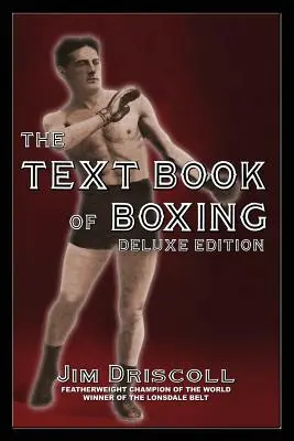 Le manuel de boxe : L'édition de luxe - The Text Book of Boxing: The Deluxe Edition