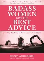 Les femmes les plus courageuses donnent les meilleurs conseils : Tout ce que vous devez savoir sur l'amour et la vie (Livre d'affirmation féministe, cadeau pour les femmes, de l'auteur du best-seller) - Badass Women Give the Best Advice: Everything You Need to Know about Love and Life (Feminst Affirmation Book, Gift for Women, from the Bestselling Aut