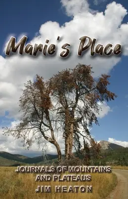 Marie's Place : Journaux de montagnes et de plateaux - Marie's Place: Journals of Mountains and Plateaus