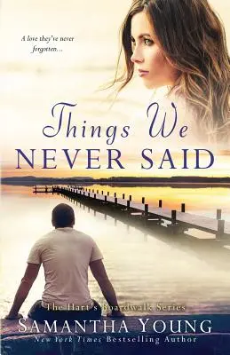 Les choses que nous n'avons jamais dites : un roman de Hart's Boardwalk - Things We Never Said: A Hart's Boardwalk Novel