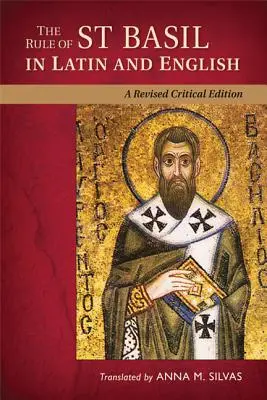 Règle de Saint-Basile en latin et en anglais (révisée, critique) - Rule of St Basil in Latin and English (Revised, Critical)