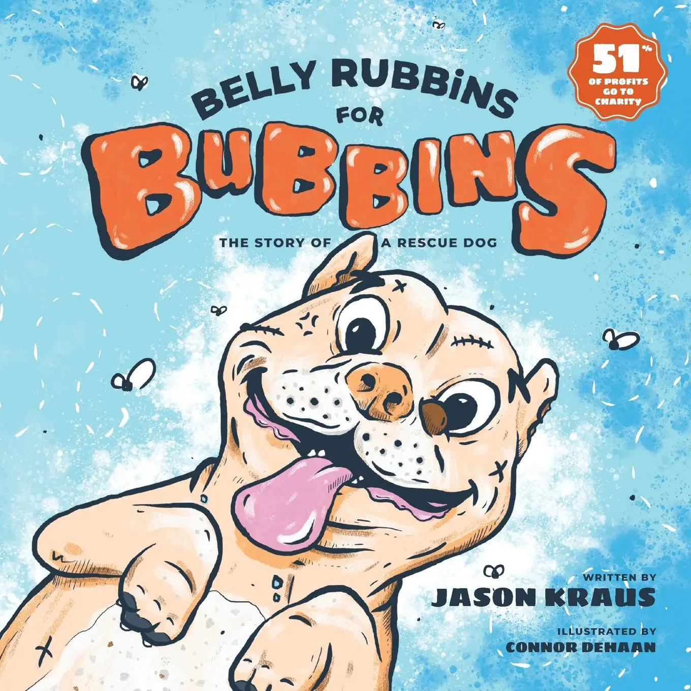 Rubans de ventre pour Bubbins : L'histoire d'un chien de sauvetage - Belly Rubbins For Bubbins: The Story of a Rescue Dog