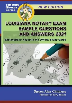 Exemple de questions et réponses pour l'examen de notaire en Louisiane 2021 : Explications du guide d'étude officiel - Louisiana Notary Exam Sample Questions and Answers 2021: Explanations Keyed to the Official Study Guide