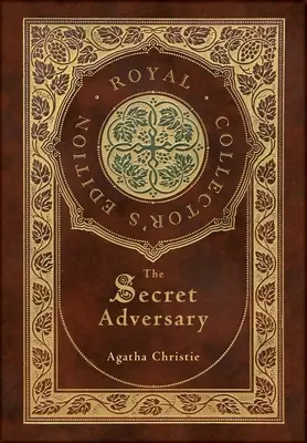 L'Adversaire secret (édition royale de collection) (couverture rigide plastifiée avec jaquette) - The Secret Adversary (Royal Collector's Edition) (Case Laminate Hardcover with Jacket)