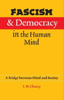 Fascisme et démocratie dans l'esprit humain : Un pont entre l'esprit et la société - Fascism and Democracy in the Human Mind: A Bridge between Mind and Society