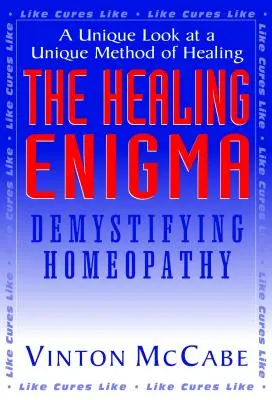 L'énigme de la guérison : Démystifier l'homéopathie - The Healing Enigma: Demystifying Homeopathy