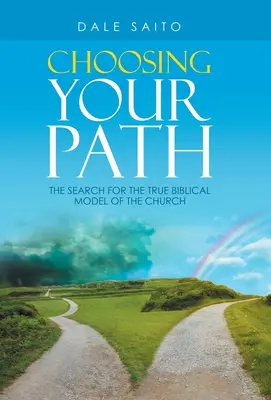 Choisir sa voie : La recherche du véritable modèle biblique de l'Église - Choosing Your Path: The Search for the True Biblical Model of the Church