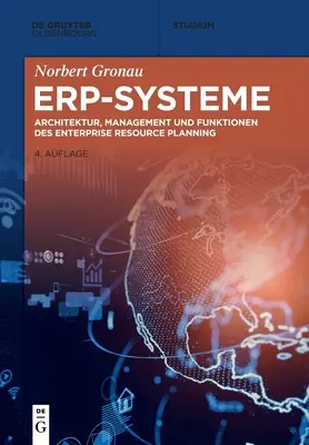 Erp-Systeme : Architektur, Management Und Funktionen Des Enterprise Resource Planning - Erp-Systeme: Architektur, Management Und Funktionen Des Enterprise Resource Planning