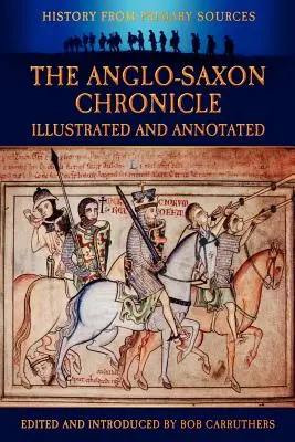 La chronique anglo-saxonne - illustrée et annotée - The Anglo-Saxon Chronicle - Illustrated and Annotated