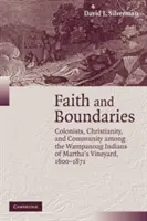 Foi et frontières : Colons, christianisme et communauté chez les Indiens Wampanoag de Martha's Vineyard, 1600 1871 - Faith and Boundaries: Colonists, Christianity, and Community Among the Wampanoag Indians of Martha's Vineyard, 1600 1871