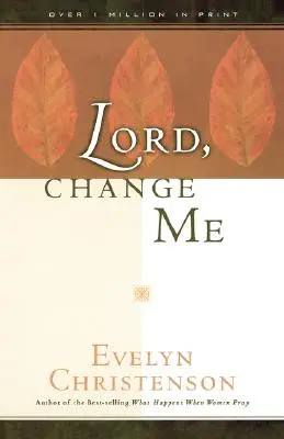 Seigneur, change-moi - Lord, Change Me