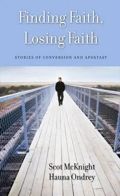 Trouver la foi, perdre la foi : Histoires de conversion et d'apostasie - Finding Faith, Losing Faith: Stories of Conversion and Apostasy