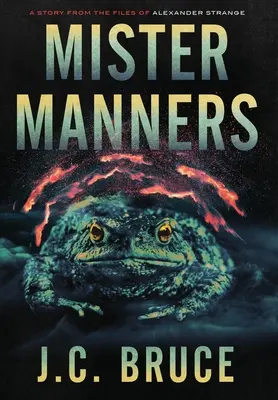 Monsieur Manières : Une histoire tirée des dossiers d'Alexander Strange - Mister Manners: A Story From the Files of Alexander Strange