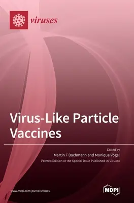 Vaccins à base de particules ressemblant à des virus - Virus-Like Particle Vaccines