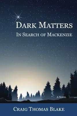 Dark Matters : À la recherche de Mackenzie - Dark Matters: In Search of Mackenzie