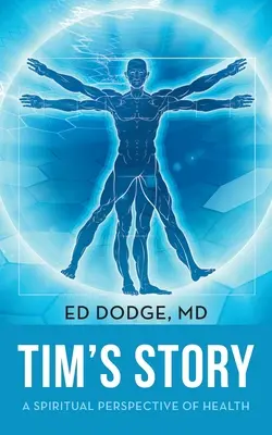 L'histoire de Tim : Une perspective spirituelle de la santé - Tim's Story: A Spiritual Perspective of Health