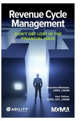 Gestion du cycle des recettes : Ne pas se perdre dans le labyrinthe financier - Revenue Cycle Management: Don't Get Lost In The Financial Maze