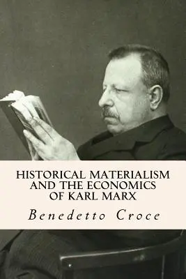 Le matérialisme historique et l'économie de Karl Marx - Historical Materialism and the Economics of Karl Marx