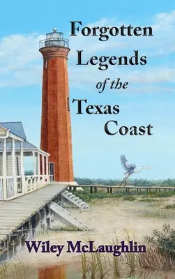 Légendes oubliées de la côte texane - Forgotten Legends Of the Texas Coast