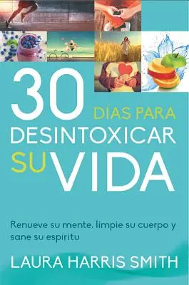 30 jours pour désintoxiquer sa vie - 30 Dias Para Desintoxicar Su Vida