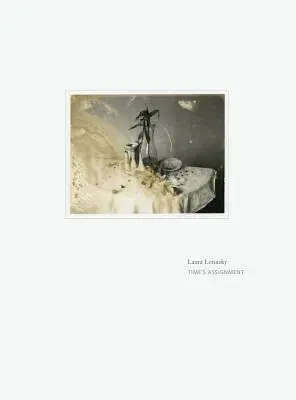 Laura Letinsky : L'assignation du temps : Les polaroïds - Laura Letinsky: Time's Assignation: The Polaroids