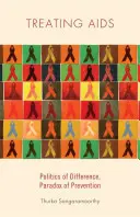 Traiter le SIDA : Politique de la différence, paradoxe de la prévention - Treating AIDS: Politics of Difference, Paradox of Prevention