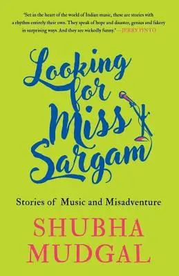 À la recherche de Mlle Sargam : histoires de musique et de mésaventures - Looking for Miss Sargam: Stories of Music and Misadventure