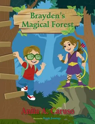 La forêt magique de Brayden : Livre 3 de la série Le voyage magique de Brayden - Brayden's Magical Forest: Book 3 in the Brayden's Magical Journey Series