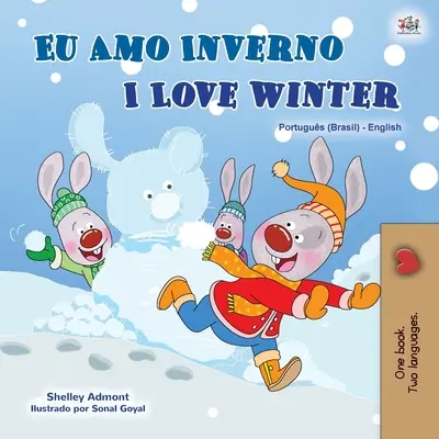 J'aime l'hiver (livre bilingue portugais-anglais pour enfants - brésilien) : Portugais Brésil - I Love Winter (Portuguese English Bilingual Book for Kids -Brazilian): Portuguese Brazil