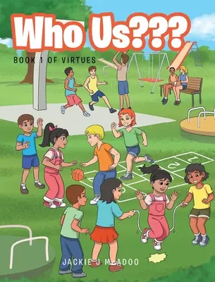 Qui sommes-nous ? Livre 1 des Vertus - Who Us: Book 1 of Virtues