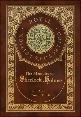 Les Mémoires de Sherlock Holmes (Édition royale de collection) (illustré) (couverture rigide pelliculée avec jaquette) - The Memoirs of Sherlock Holmes (Royal Collector's Edition) (Illustrated) (Case Laminate Hardcover with Jacket)