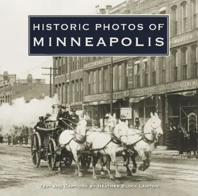 Photos historiques de Minneapolis - Historic Photos of Minneapolis