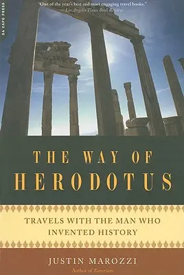 La voie d'Hérodote : Voyages avec l'homme qui a inventé l'histoire - The Way of Herodotus: Travels with the Man Who Invented History
