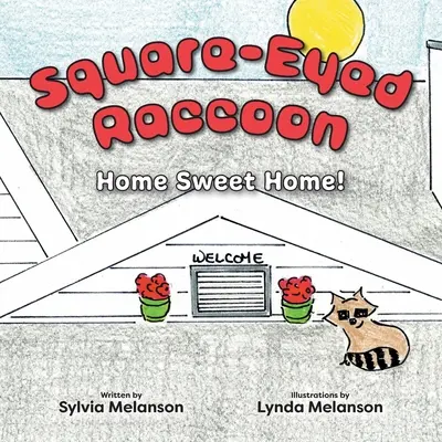 Square-Eyed Raccoon : Home Sweet Home ! - Square-Eyed Raccoon: Home Sweet Home!