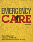 Soins d'urgence : Daniel Limmer, Michael F. O'Keefe ; éditeur médical, Edward T. Dickinson, MD, Facep, - Emergency Care: Daniel Limmer, Michael F. O'Keefe; Medical Editor, Edward T. Dickinson, MD, Facep,