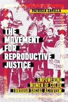 Le mouvement pour la justice reproductive : L'autonomisation des femmes de couleur par l'activisme social - The Movement for Reproductive Justice: Empowering Women of Color Through Social Activism