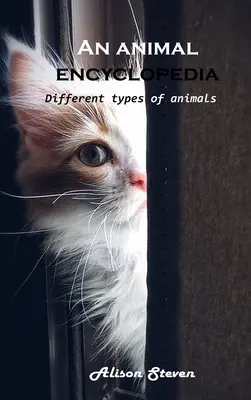 Une encyclopédie des animaux : Les différents types d'animaux - An animal encyclopedia: Different types of animals