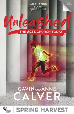 Unleashed - The Acts Church Today (Calver Gavin (Reader))