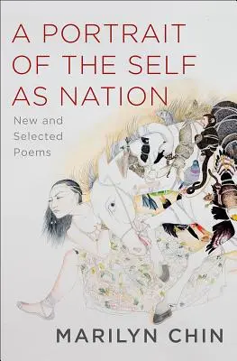 Un portrait de soi en tant que nation : Nouveaux poèmes et poèmes choisis - A Portrait of the Self as Nation: New and Selected Poems