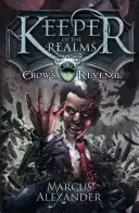 Gardien des royaumes : La vengeance du corbeau (Livre 1) - Keeper of the Realms: Crow's Revenge (Book 1)