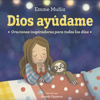 Dios Aydame (Lord Help Me Spanish Edition) : Oraciones Inspiradoras Para Todos Los Das - Dios Aydame (Lord Help Me Spanish Edition): Oraciones Inspiradoras Para Todos Los Das