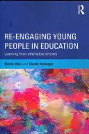 Réengager les jeunes dans l'éducation : L'expérience des écoles alternatives - Re-Engaging Young People in Education: Learning from Alternative Schools