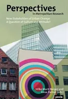 Perspectives de la recherche métropolitaine 4 : Nouveaux acteurs du changement urbain : Une question de culture et d'attitude ? - Perspectives in Metropolitan Research 4: New Stakeholders of Urban Change: A Question of Culture and Attitude?