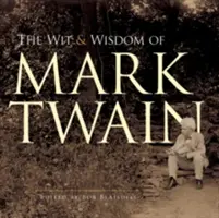 L'esprit et la sagesse de Mark Twain - The Wit and Wisdom of Mark Twain