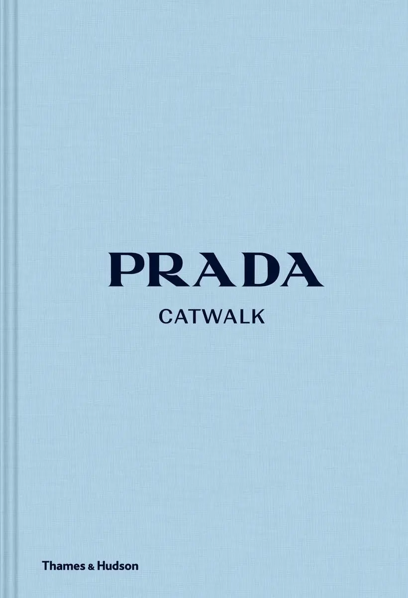 Prada Catwalk - Les collections complètes - Prada Catwalk - The Complete Collections