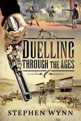 Les duels à travers les âges - Duelling Through the Ages