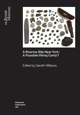 Un site fluvial près de York : Un possible camp viking ? - A Riverine Site Near York: A Possible Viking Camp?