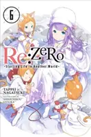 RE : Zero -Starting Life in Another World-, Vol. 6 (Light Novel) - RE: Zero -Starting Life in Another World-, Vol. 6 (Light Novel)